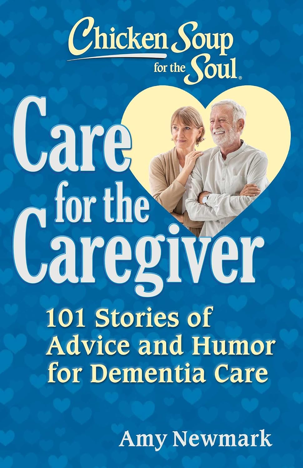 Chicken Soup for the Soul: Care for the Caregiver